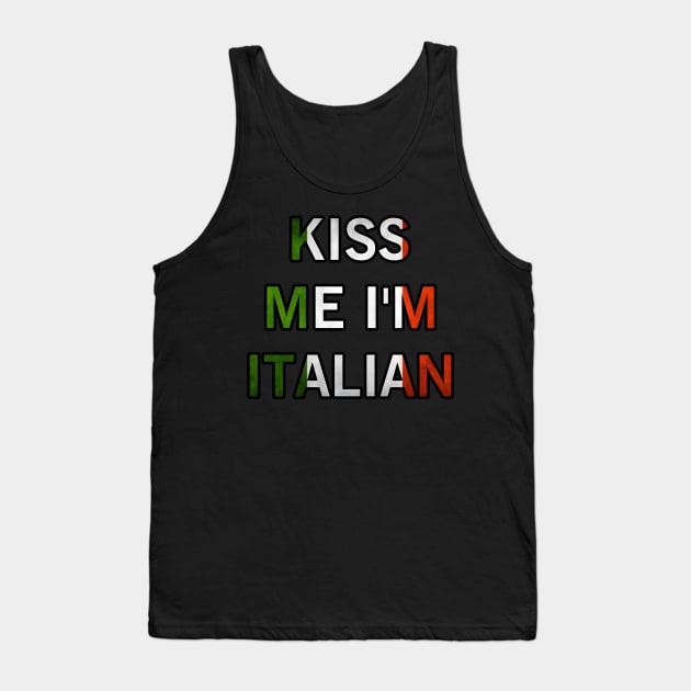 Irish Kiss Me I'm Italian St Patrick's Day Tank Top by r.abdulazis